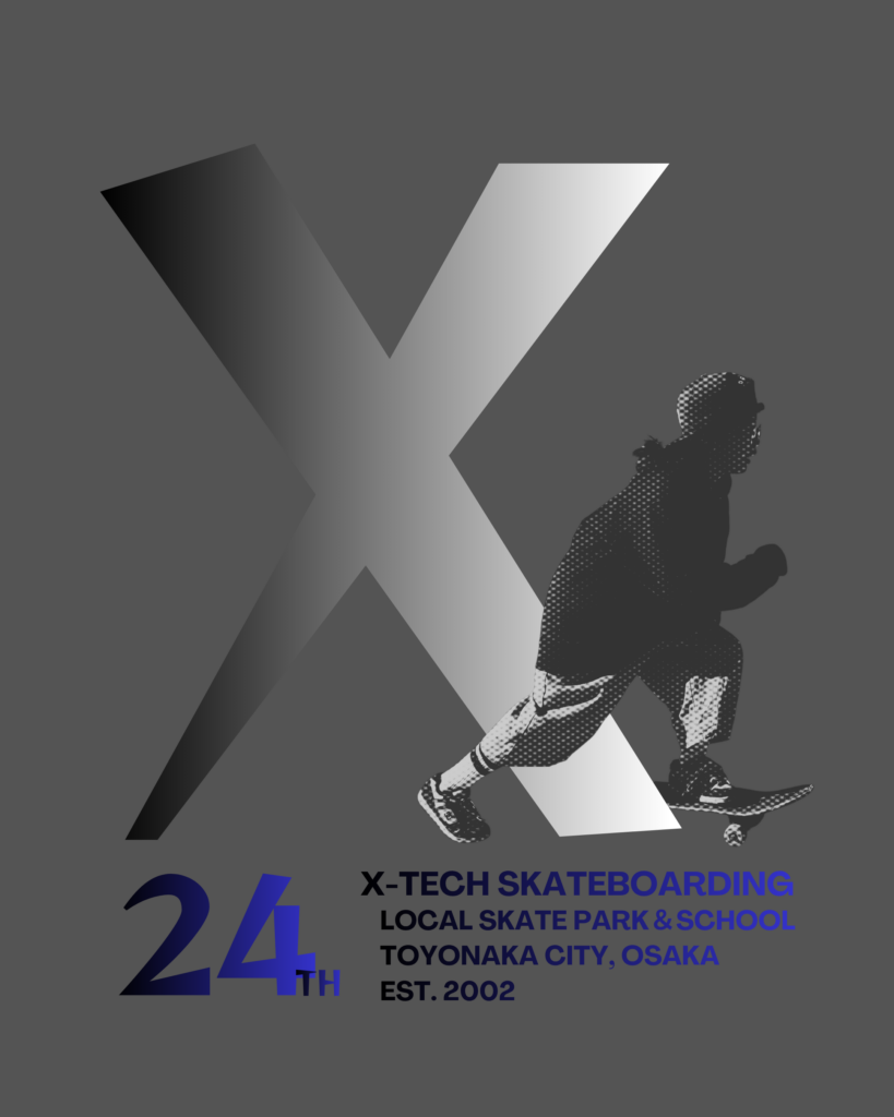 X-TECH SKATEBOARDING 24TH ANNIVERSARY|LOCAL SKATE PARK & SCHOOL TOYONAKA CITY, OSAKA EST.2002